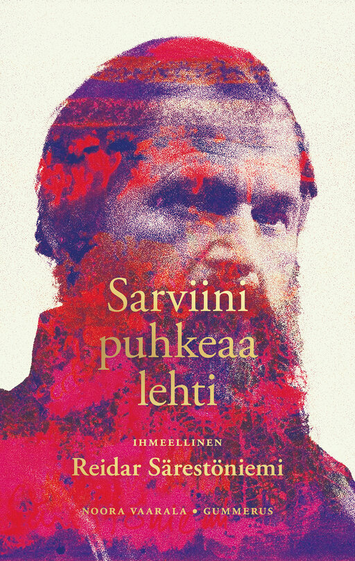 Noora Vaarala: Sarviini puhkeaa lehti - ihmeellinen Reidar Särestöniemi
Kansi: Jussi Karjalainen
 