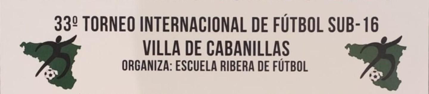 33º TORNEO INT. FÚTBOL SUB-16 VILLA DE CABANILLAS