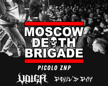 MOSCOW DEATH BRIGADE + PICOLO ZNP + VOLGA + DEVIL'S DAY