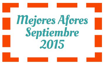 Mejores Afores Septiembre 2015: SURA y PensionISSSTE