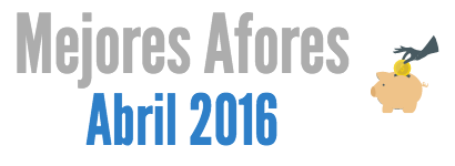 Mejores Afores Abril 2016: PensionISSSTE y SURA