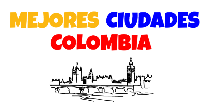Mejores ciudades de Colombia para 2017