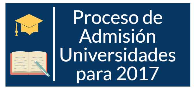 Proceso de admisión universidades para 2017