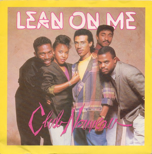 Club Nouveau Lean On Me (7 Club Nouveau Lean On Me (7