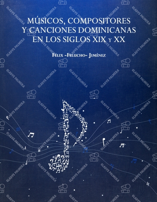 Músicos, compositores y canciones dominicanas en los siglos XIX y XX 