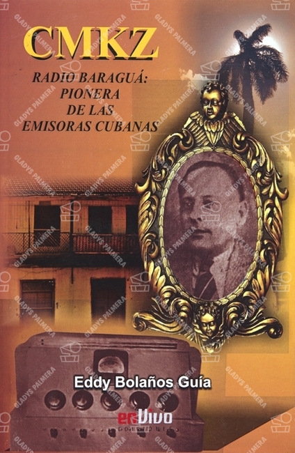 CMKZ Radio Baraguá: Pionera de las emisoras cubanas 