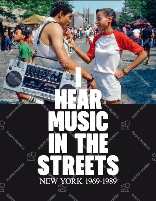 I Hear Music in the Streets. New York 1969-1989 