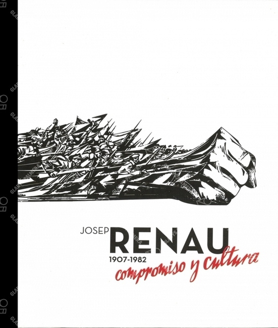 Josep Renau (1907-1982). Compromiso y cultura 
