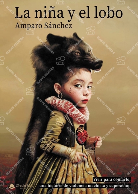 La niña y el lobo. Vivir para contarlo, una historia de violencia machista y superación 