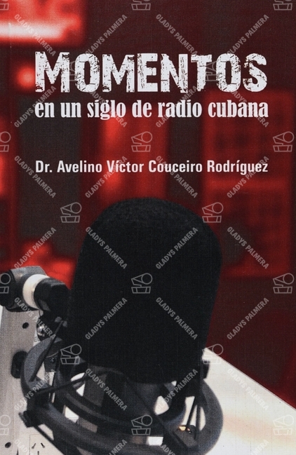 Momentos en un siglo de radio cubana 