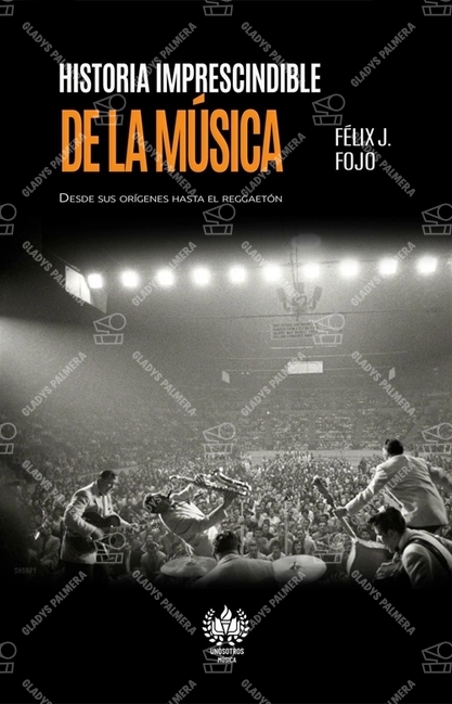 Historia imprescindible de la música. Desde sus orígenes hasta el reggaetón 