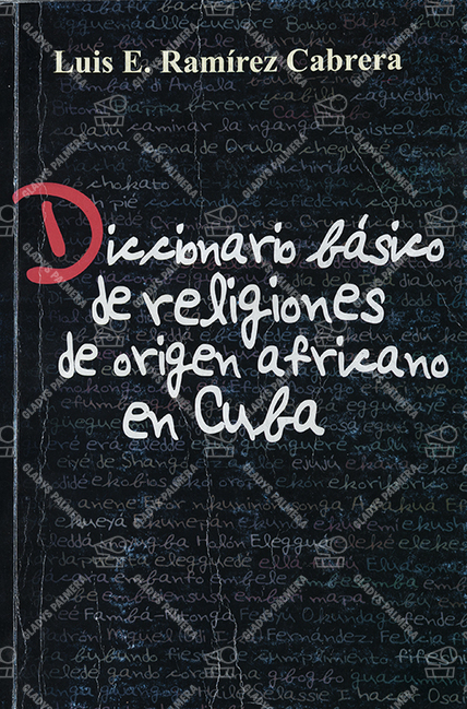 Diccionario básico de religiones de origen africano en Cuba 