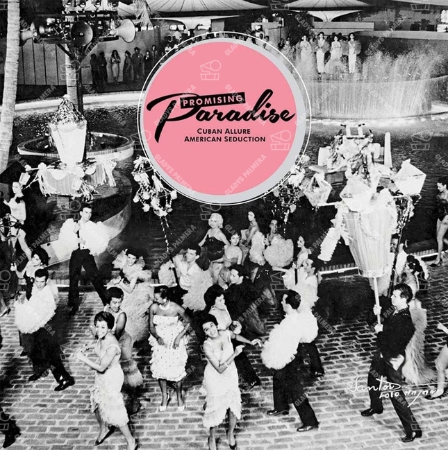 Promising Paradise. Cuban Allure, American Seduction 