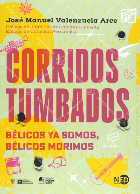 Corridos tumbados. Bélicos ya somos, bélicos moriremos 