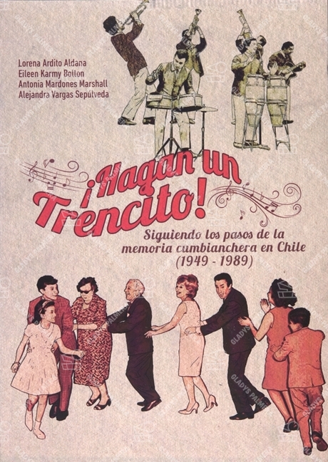 ¡Hagan un trencito! Siguiendo los pasos de la memoria cumbianchera en Chile (1949-1989) 