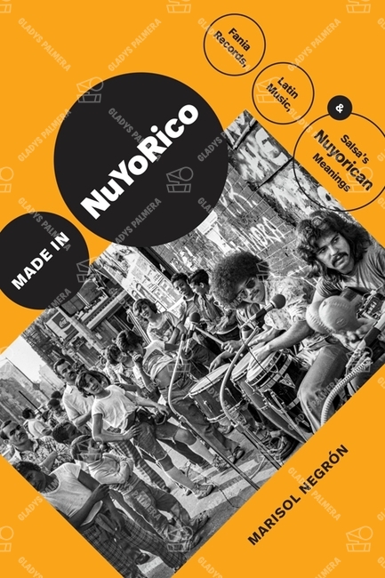 Made in NuYorico. Fania Records, Latin Music & Salsa's Nuyorican Meanings 