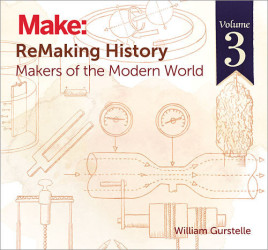 Make: ReMaking History, Vol. 3 - Print