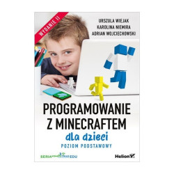 Programowanie z Minecraftem dla dzieci. Poziom podstawowy. Wydanie II - U. Wiejak, K. Niemira, A. Wojciechowski