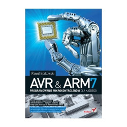 AVR i ARM7. Programowanie mikrokontrolerów dla każdego - Paweł Borkowski
