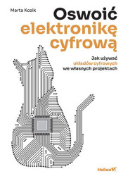 Oswoić elektronikę cyfrową. Jak używać układów cyfrowych we własnych projektach - ebook