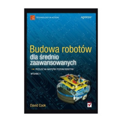Budowa robotów dla średnio zaawansowanych. Wydanie II - David Cook - produkt wycofany