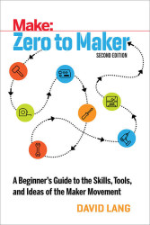 Make: Zero to Maker, 2nd Edition - PDF