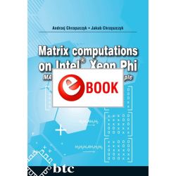 Obliczenia macierzowe na Intel® Xeon Phi: MAGMA, MIC i MKL w przykładach (e-book) (PL)