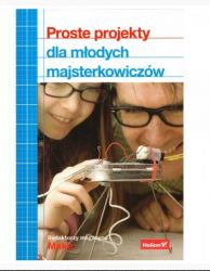 Proste projekty dla młodych majsterkowiczów