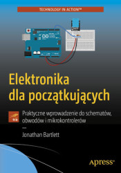 Elektronika dla początkujących. Praktyczne wprowadzenie do schematów, obwodów i mikrokontrolerów - ebook