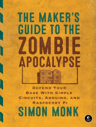 The Maker's Guide to the Zombie Apocalypse [Discontinued]