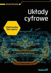Elektronika bez oporu. Układy cyfrowe - książka drukowana