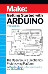 Make: Getting Started with Arduino, 4th Edition - PDF