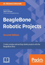 BeagleBone Robotic Projects. Create complex and exciting robotic projects with the BeagleBone Blue - Second Edition - ebook