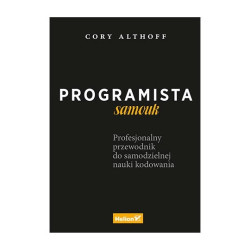 Programista samouk. Profesjonalny przewodnik do samodzielnej nauki kodowania - Cory Althoff