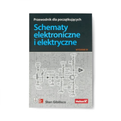 Schematy elektroniczne i elektryczne. Przewodnik dla początkujących. Wydanie IV - Stan Gibilisco