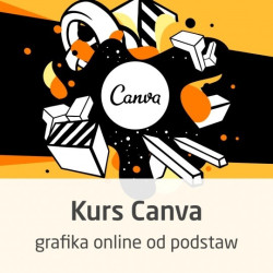 Kurs Canva - grafika online od podstaw - wersja ON-LINE