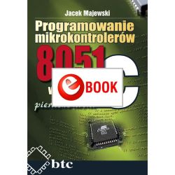 Programowanie mikrokontrolerów 8051 w języku C, pierwsze kroki (e-book)