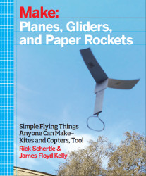 Make: Planes, Gliders, and Paper Rockets - Print