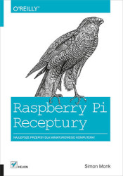 Raspberry Pi. Receptury - książka drukowana