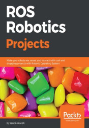 ROS Robotics Projects. Make your robots see, sense, and interact with cool and engaging projects with Robotic Operating System -