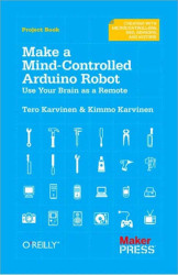 Make: Make a Mind-Controlled Arduino Robot - Print