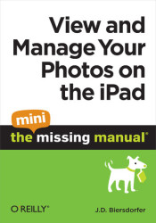View and Manage Your Photos on the iPad: The Mini Missing Manual - ebook