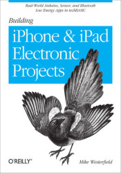 Building iPhone and iPad Electronic Projects. Real-World Arduino, Sensor, and Bluetooth Low Energy Apps in techBASIC - ebook