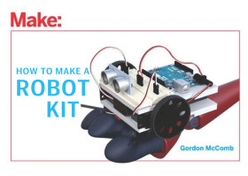 Make: How to Make a Robot Kit