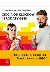 Ciocia od Klocków i Brodaty Geek. Cegiełka po cegiełce. Zbuduj świat z LEGO&#174; - ebook