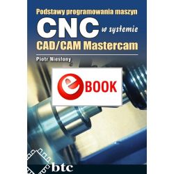 Podstawy programowania maszyn CNC w systemie CAD/CAM Mastercam (e-book)