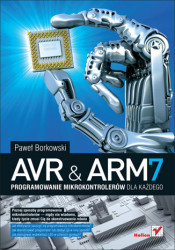 AVR i ARM7. Programowanie mikrokontrolerów dla każdego - książka drukowana