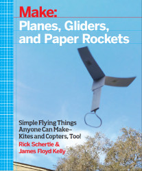 Make: Planes, Gliders, and Paper Rockets - PDF