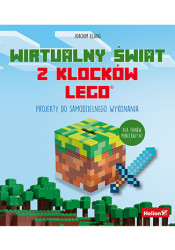 Wirtualny świat z klocków LEGO. Projekty do samodzielnego wykonania - książka drukowana