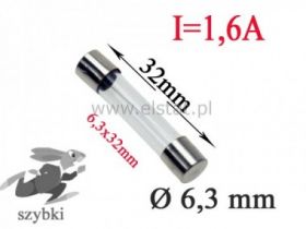 1,6A bezp. szklany szybki; 6,3x32